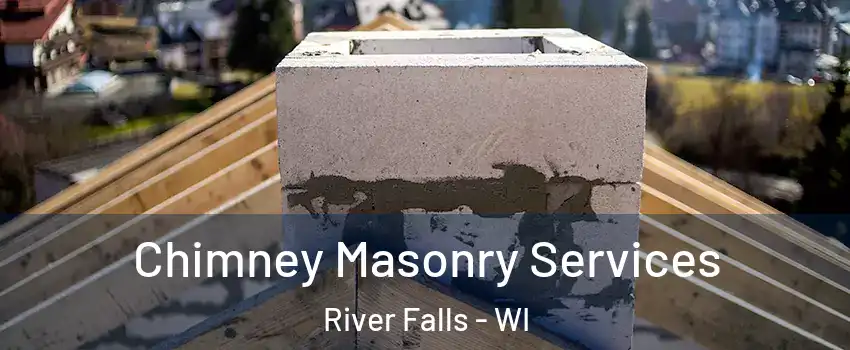  Chimney Masonry Services River Falls - WI