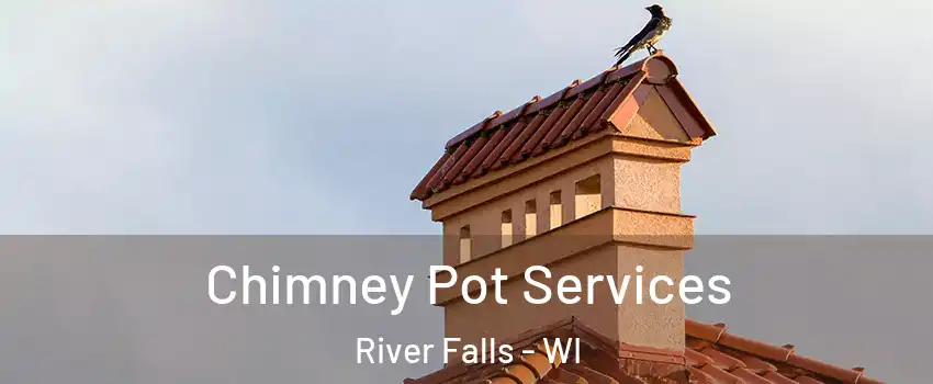  Chimney Pot Services River Falls - WI