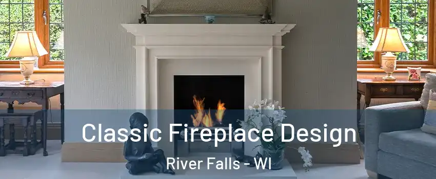  Classic Fireplace Design River Falls - WI