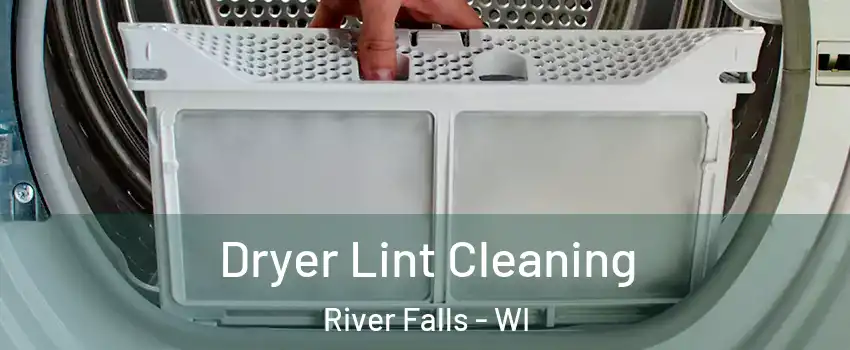  Dryer Lint Cleaning River Falls - WI