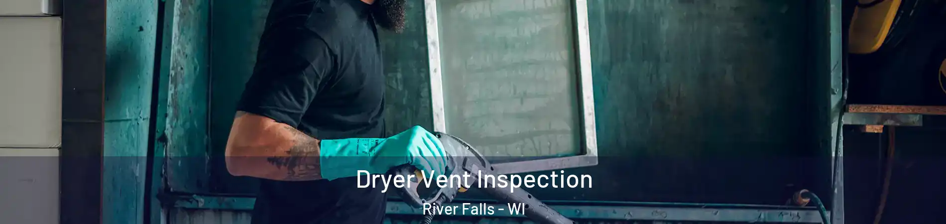  Dryer Vent Inspection River Falls - WI