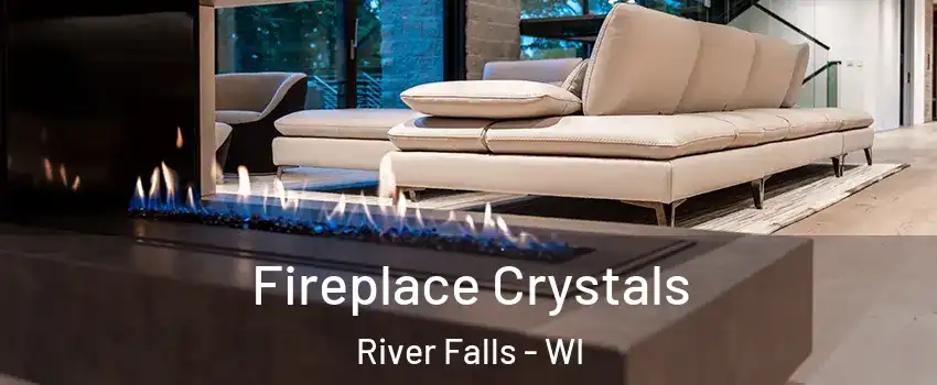  Fireplace Crystals River Falls - WI
