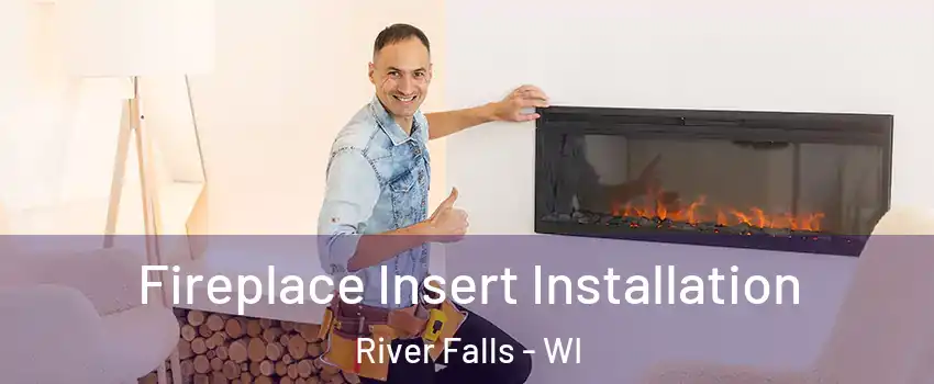  Fireplace Insert Installation River Falls - WI