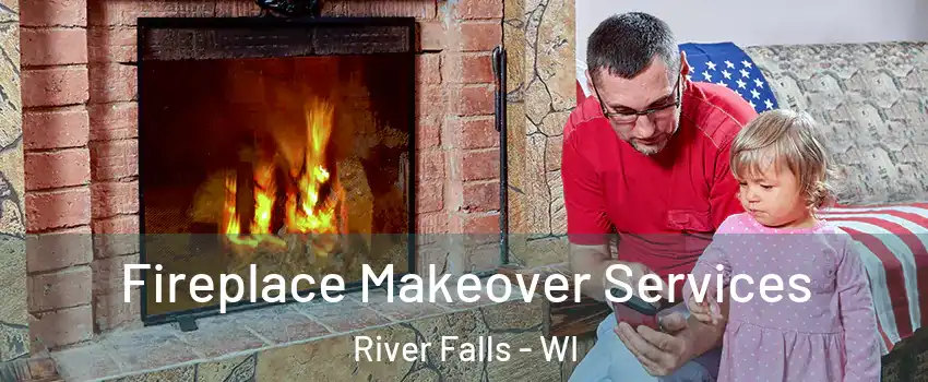  Fireplace Makeover Services River Falls - WI