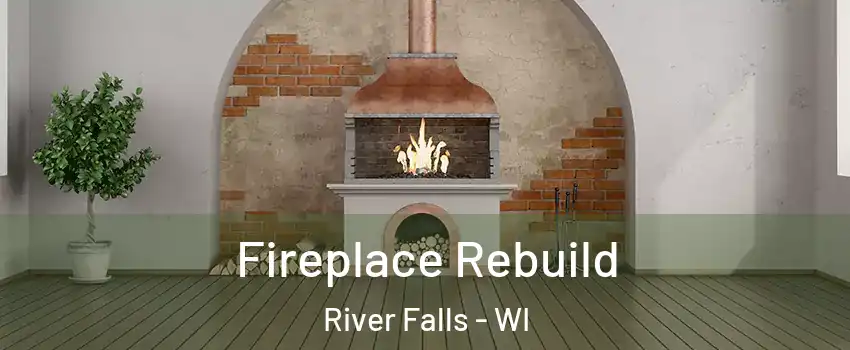  Fireplace Rebuild River Falls - WI