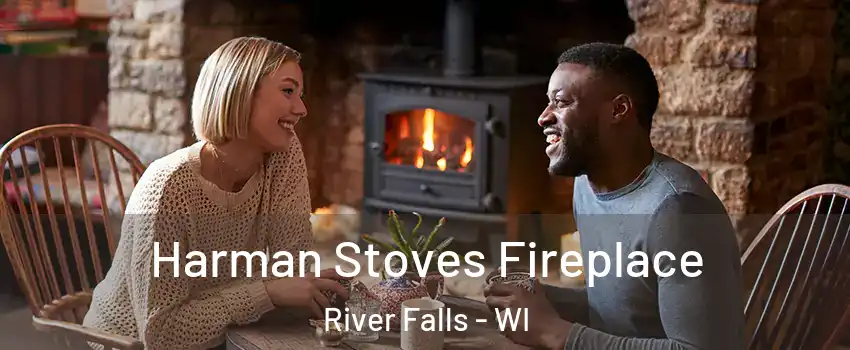  Harman Stoves Fireplace River Falls - WI