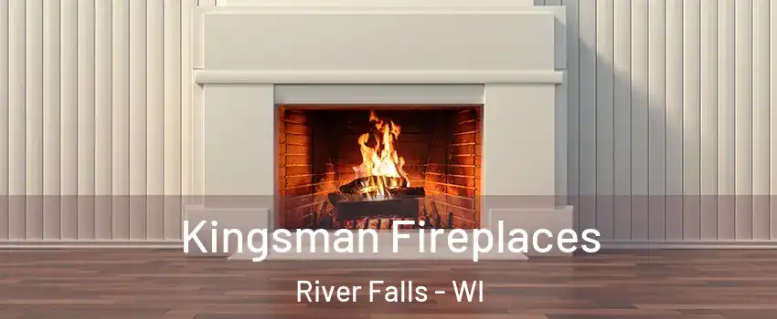  Kingsman Fireplaces River Falls - WI