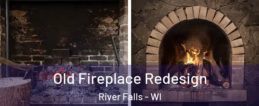  Old Fireplace Redesign River Falls - WI
