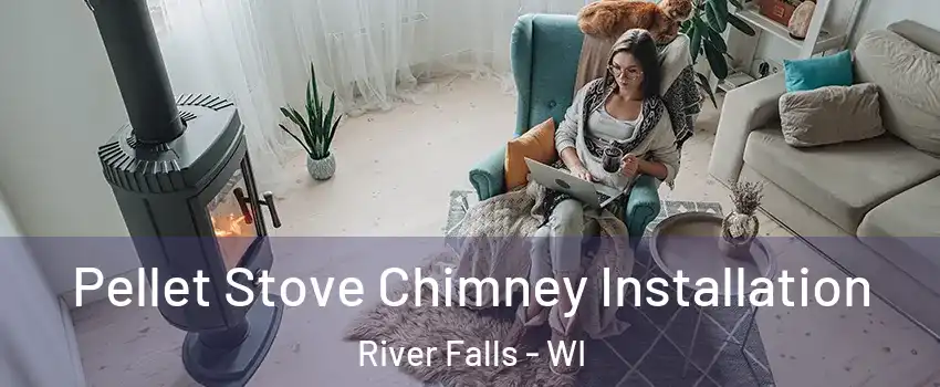  Pellet Stove Chimney Installation River Falls - WI
