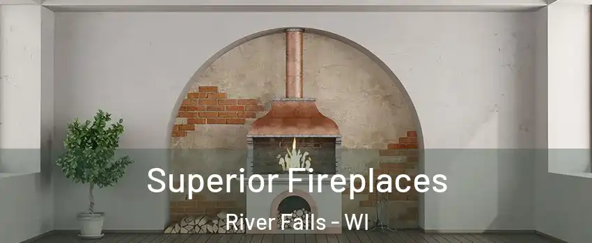  Superior Fireplaces River Falls - WI