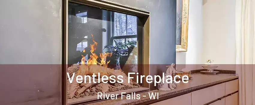  Ventless Fireplace River Falls - WI